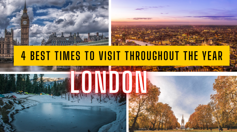4 Best Time to Visit London Throughout the Year