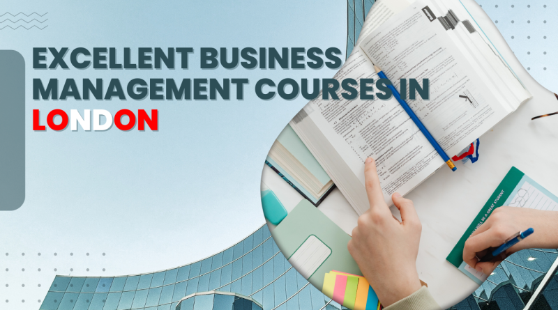 Excellent Business Management Courses in London