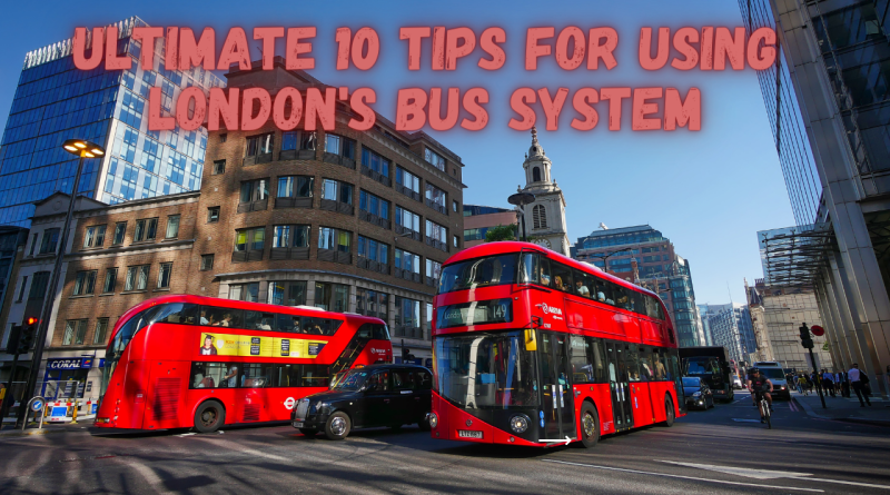 Ultimate Tips for Mastering London Bus System Efficiently